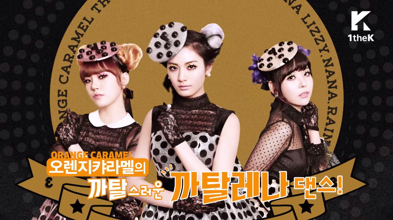 Let's Dance: Orange Caramel 오렌지캬라멜 Catallena 까탈레나