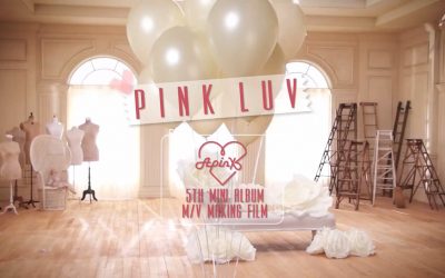 Apink 에이핑크 5th MINI ‘LUV’ 러브 M/V Making Film